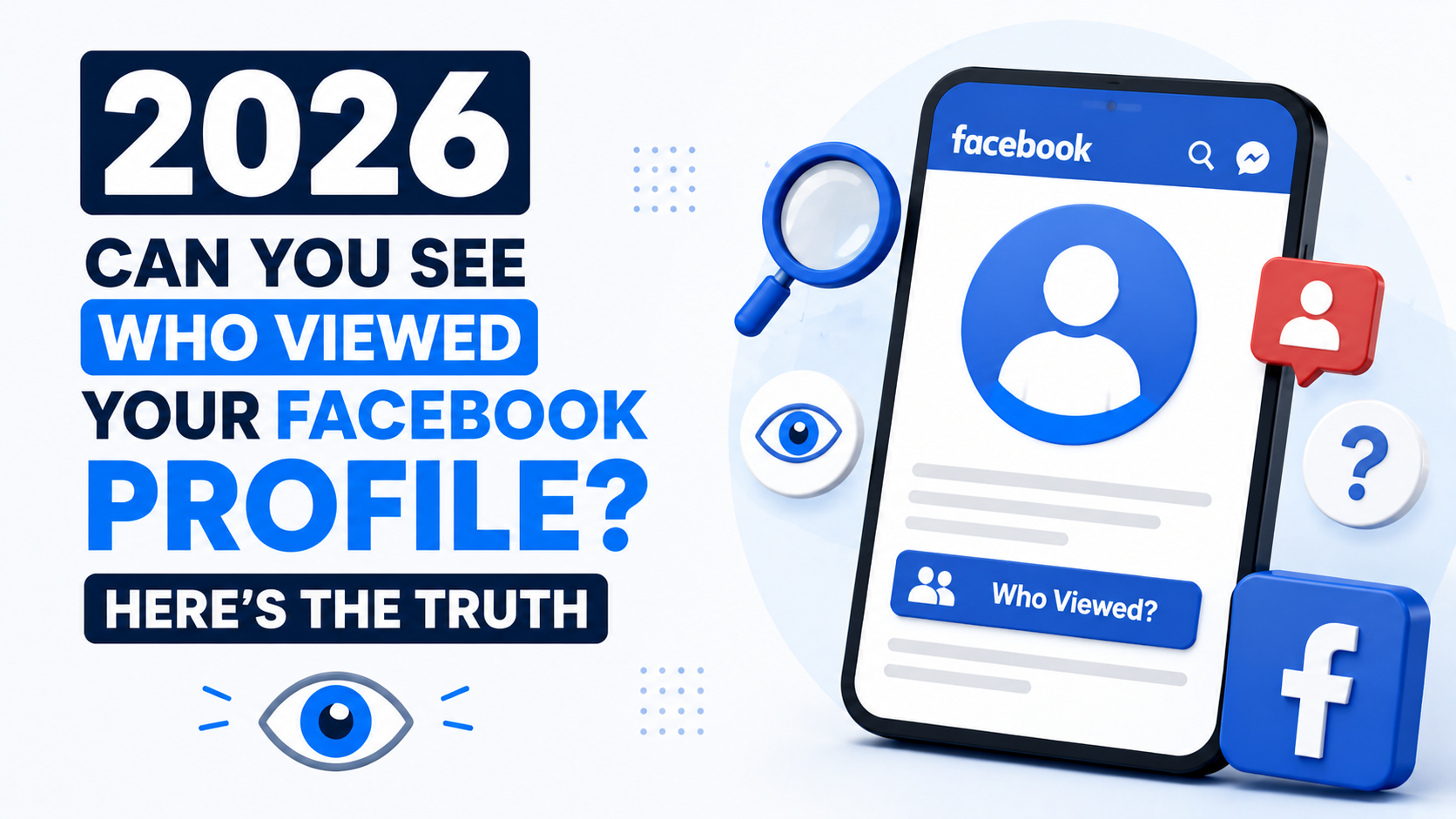 Can You See Who Viewed Your Facebook Profile in 2026? Here's the Truth